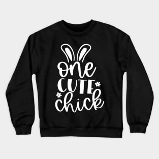 One Cute Chick Easter Day Crewneck Sweatshirt